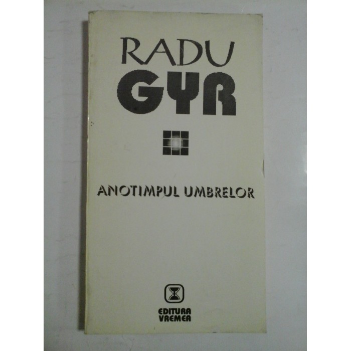 ANOTIMPUL UMBRELOR - RADU GYR